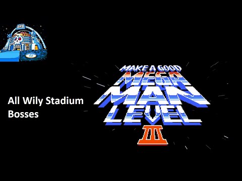 Make a Good Mega Man Level 3 - All Wily Stadium Bosses