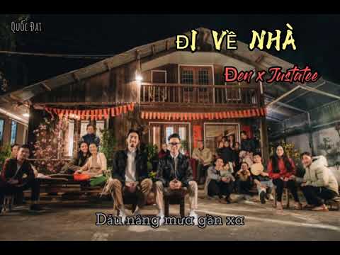Đi Về Nhà - Đen x JustaTee | Lyrics Video