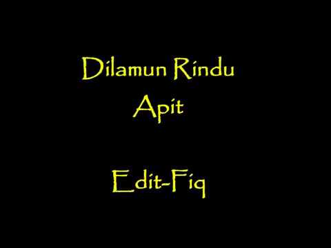 Apit - Dilamun Rindu (Lirik Video)