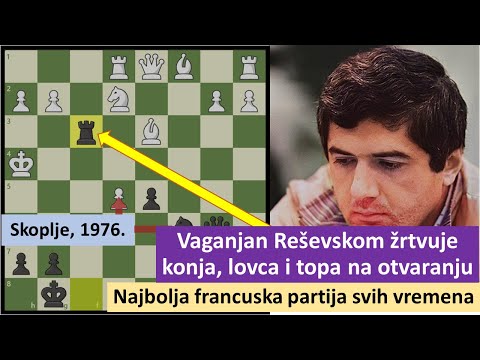 Vaganjan Reševskom žrtvuje konja, lovca i topa na početku. Najlepša francuska partija svih vremena