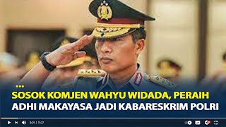 Download lagu Mengenal Sosok Komjen Wahyu Widada, Peraih Adhi Makayasa yang Kini Jadi Kabareskrim Polri mp3