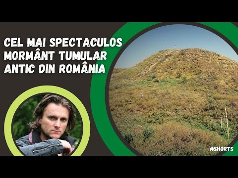 România - Cel mai spectaculos mormânt tumular antic..