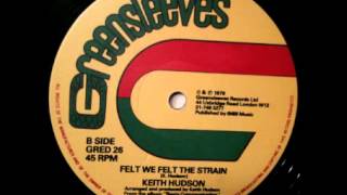 Keith Hudson - We Felt The Strain (12" version)