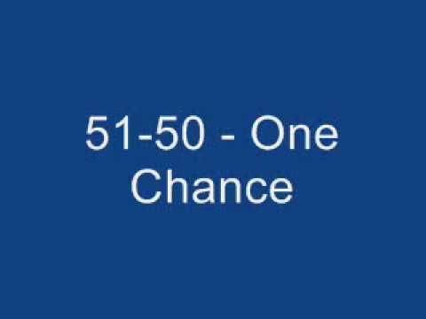 51-50 - One Chance