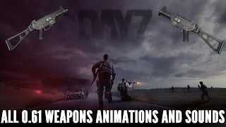 DayZ Standalone (0.61) All Weapons Shown (New Gun Sounds)