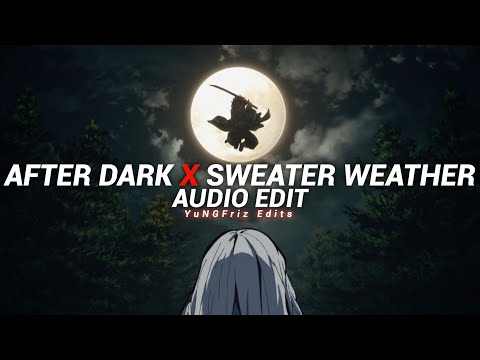 after dark x sweater weather (tiktok mashup) - mr. kitty, the neighbourhood [edit audio]