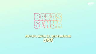 Download lagu BATAS SENJA | nanti kita seperti ini | menceritakanmu | lirik mp3