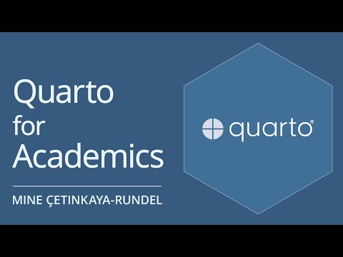 Quarto for Academics | Mine Çetinkaya-Rundel