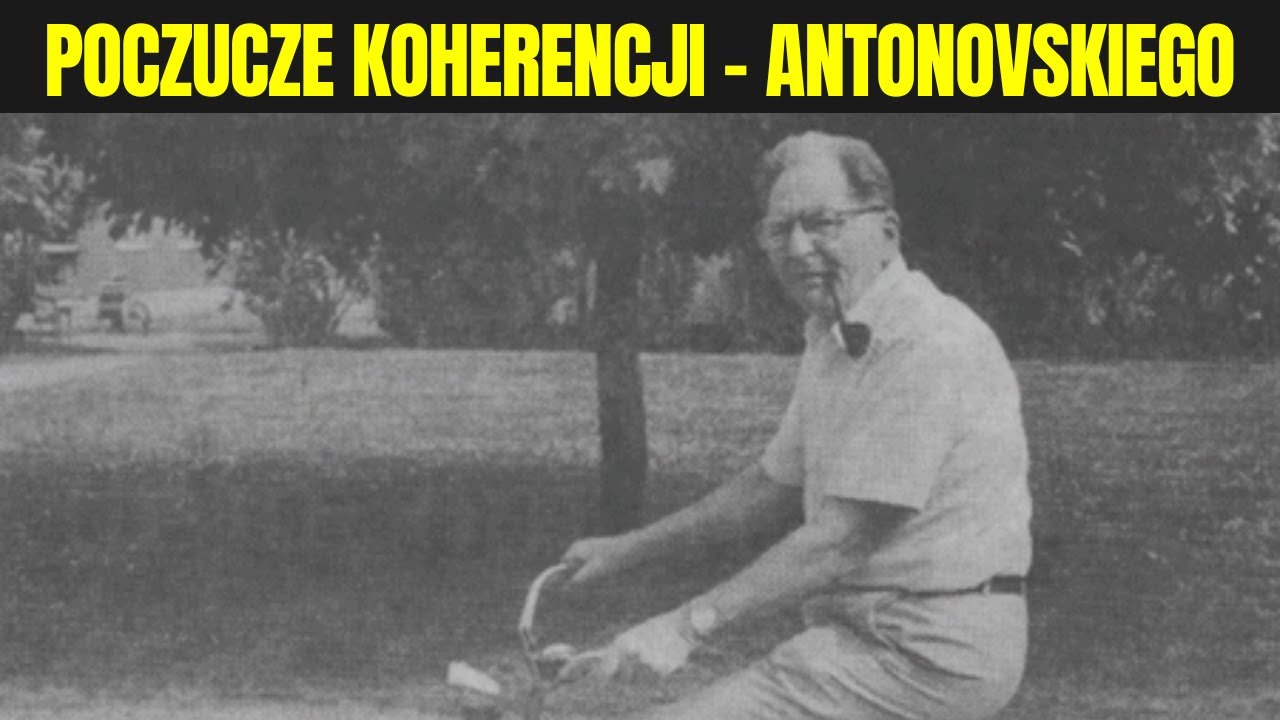 Aaron Antonovsky – Poczucie Koherencji. Jak Żyć z Głową Uniesioną do Góry?