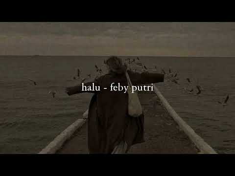 halu - feby putri (speed up + reverb)
