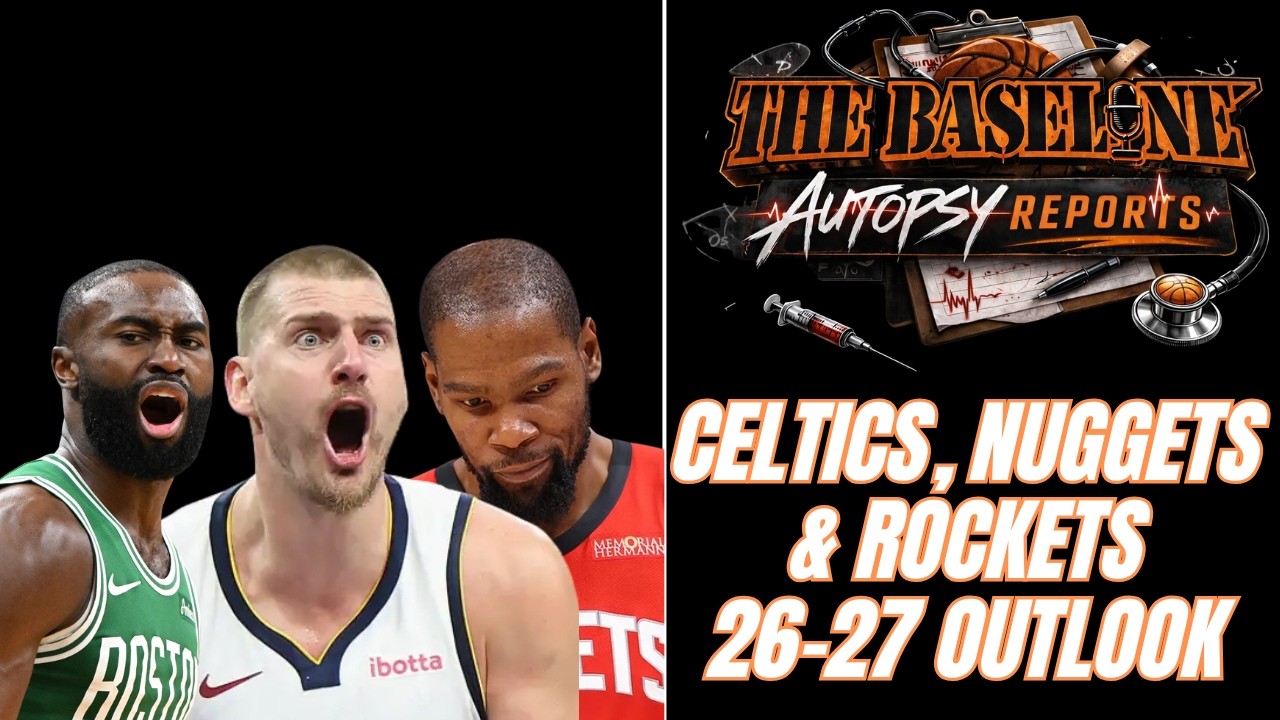 The 2026 Autopsy Reports: Celtics, Nuggets, Rockets