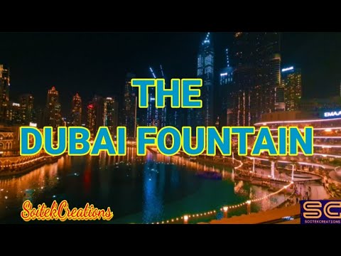 THE DUBAI FOUNTAIN - Where water, light &  music converge to produce entertainment.