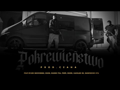 ES GANG ft. Ryjek Bezimienni, Egon, Dudek P56, Fidżi, Esior - POKREWIEŃSTWO prod. CzaHa