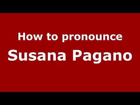 How do you say Susana Pagano in Mexico (Mexican Spanish)? - PronounceNames.com