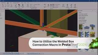 How To Utilize The Welded Box Connection Macro In Protasteel 2024 5 3 2024