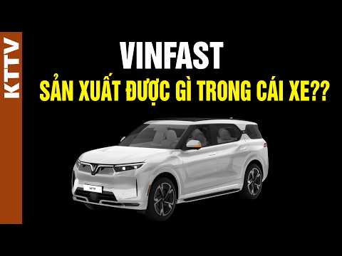 Vinfast sản xuất bao nhiêu % trong cái xe điện?