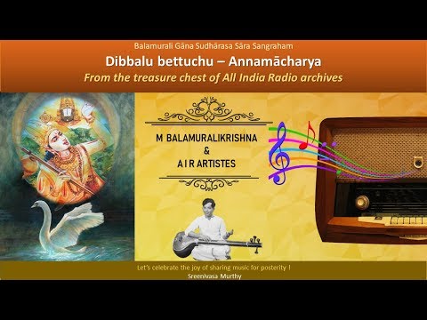 Dibbalu vettucu telinadidivo - Annamacharya - A I R Archives - M Balamuralikrishna