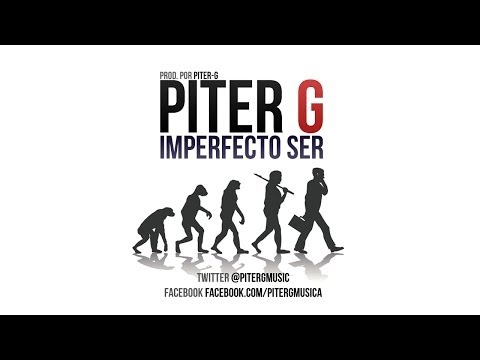 Piter-G - Imperfecto ser (Prod. por Piter-G)