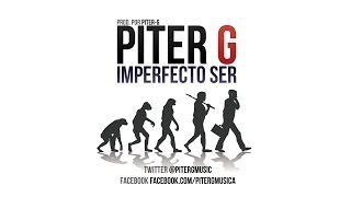 Piter-G - Imperfecto ser (Prod. por Piter-G)