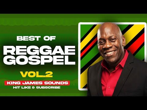 🔥 BEST OF REGGAE GOSPEL - VOL 2 {THANK YOU LORD, SLEEP OVER MY SOUL, BLESS US} - KING JAMES