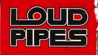 Loud pipes - evil juice