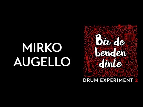 Mirko Augello (Drum Experiment 2) Bir de Benden Dinle