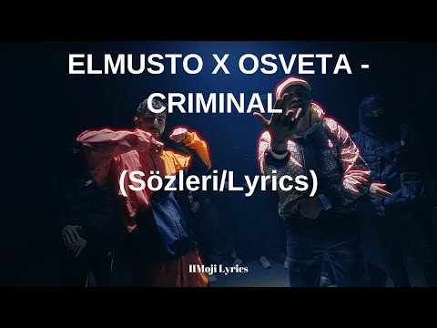 ELMUSTO X OSVETA - CRIMINAL  (Sözleri/Lyrics) Şarkı sözleri & Baba criminal, konu sadece business