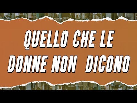 Fiorella Mannoia - Quello che le donne non dicono (Testo)