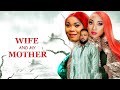 MY WIFE AND MY MOTHER COMPLETE SEASON 2022 BLOCKBUSTER NIGERIAN MOVIE ( Fredrick Leonard) MOVIE