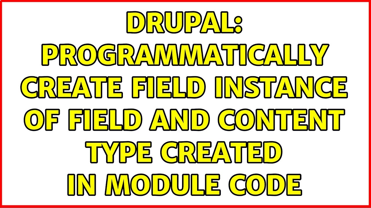 Drupal: Programmatically create field instance of field and content type created in module code