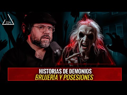 Historias de Demonios, brujería y posesiones| EP 224 | EL NARRADOR