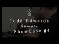 Todd Edwards Sample Showcase #4