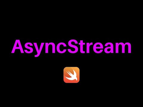 AsyncStreams Intro in Swift (Concurrency) – 2022