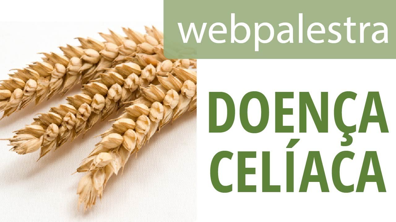 Webpalestra - Doença celíaca e os cuidados alimentar e nutricional
