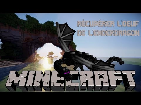 comment prendre oeuf de dragon minecraft