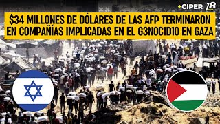 $34 millones de dólares de las AFP terminaron en compañías implicadas en el g3n0c1d10 en GAZA