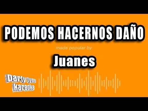Podemos Hacernos Dano - Pistas De Juanes