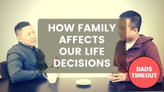 Dads Timeout Episode 006 How family affects our life decisions with Chean Loke