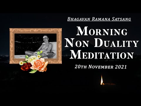 324. Bhagavan Ramana Satsang - Morning Nonduality Meditation.