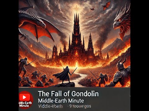 The Fall of Gondolin Betrayal, Heroism, and Tragedy | The Lord of the Rings | Middle Earth