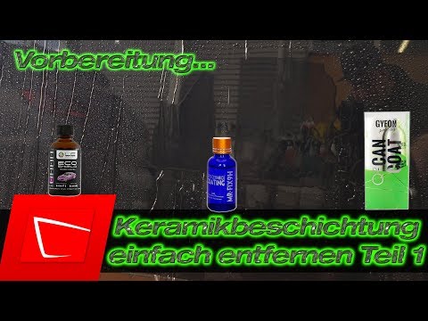 Keramikversiegelung entfernen Teil 1 Liquid Elements Eco Shield, 9HMrFIX und Gyeon CanCoat entfernen