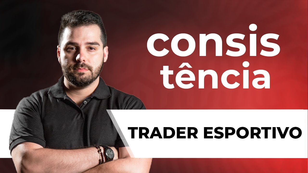 Como Alcançar e Manter a Consistência no Trade Esportivo? Aula Completa!