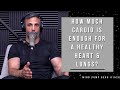 The Minimum Cardio Needed For A Healthy Heart Lungs