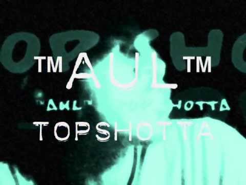 ™AuLThaT™ - TopShotta