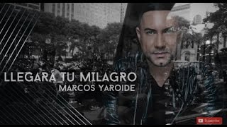 Marcos Yaroide - Llegará Tu Milagro/Álbum La Vida Es (Video Lyrics)