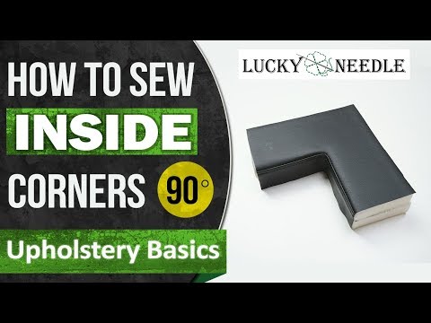 How To Sew Inside Corners - 90 Degree - Upholstery Basics