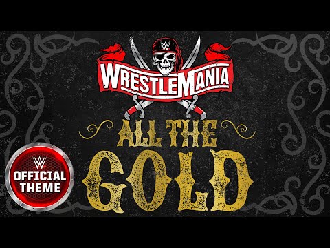 WrestleMania - All The Gold (Official Theme)