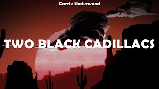 Carrie Underwood ~ Two Black Cadillacs # lyrics