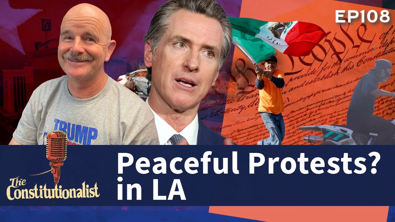 Peaceful Protests in LA? - The Constitutionalist with Eric Rollins Episode 108