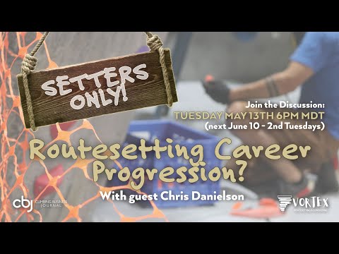 Routesetting Career Progression? (ft. Chris Danielson)